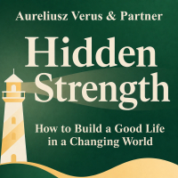 Hidden Strength. How to Build a Good Life in a Changing World - Opracowanie zbiorowe , Lektor AI, Aureliusz Verus 