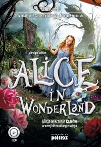 Alice in Wonderland. Alicja w Krainie Czarów do nauki angielskiego - Dariusz Jemielniak, Lewis Carroll, Grzegorz Komerski, Marta Fihel, Ewa Wodzicka-Dondziłło 